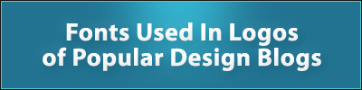 有名なデザインブログのロゴで使われているフォント集
