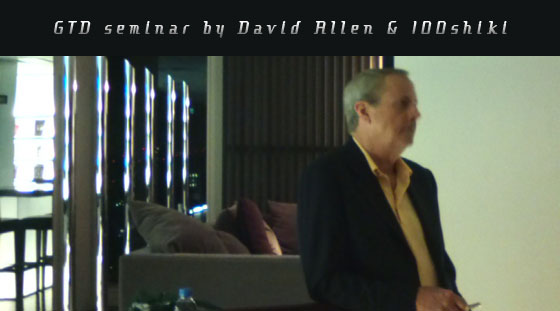 GTD seminar by David Allen & 100shiki